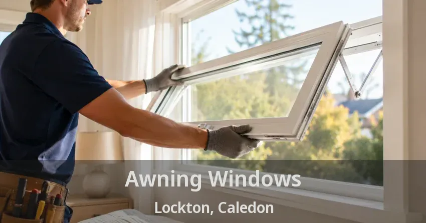 Awning Windows Lockton, Caledon - ON