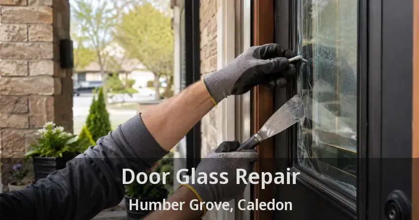 Door Glass Repair Humber Grove, Caledon - ON