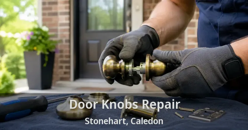 Door Knobs Repair Stonehart, Caledon - ON