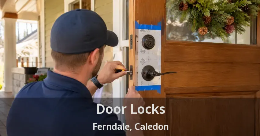 Door Locks Ferndale, Caledon - ON