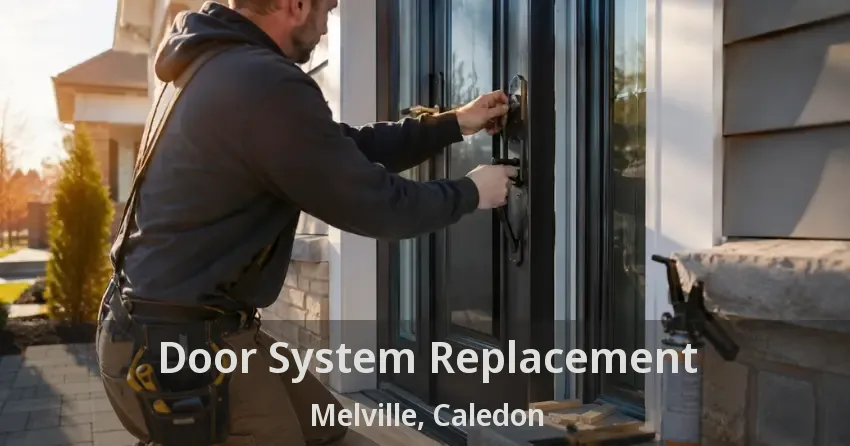 Door System Replacement Melville, Caledon - ON