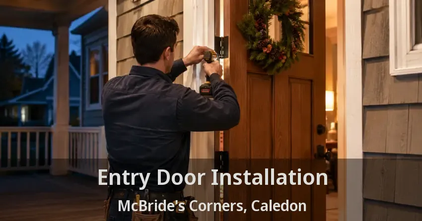 Entry Door Installation McBride's Corners, Caledon - ON