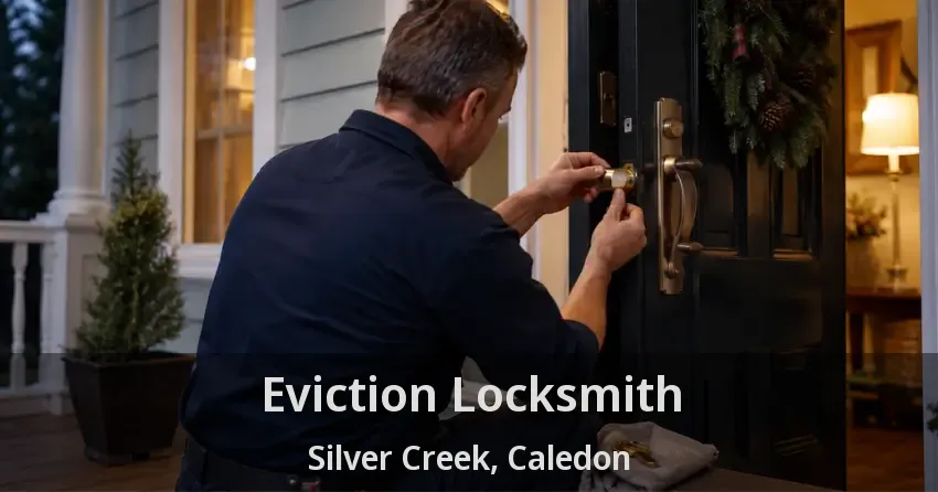 Eviction Locksmith Silver Creek, Caledon - ON