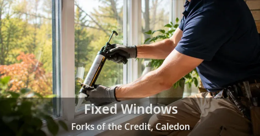 Fixed Windows Forks of the Credit, Caledon - ON