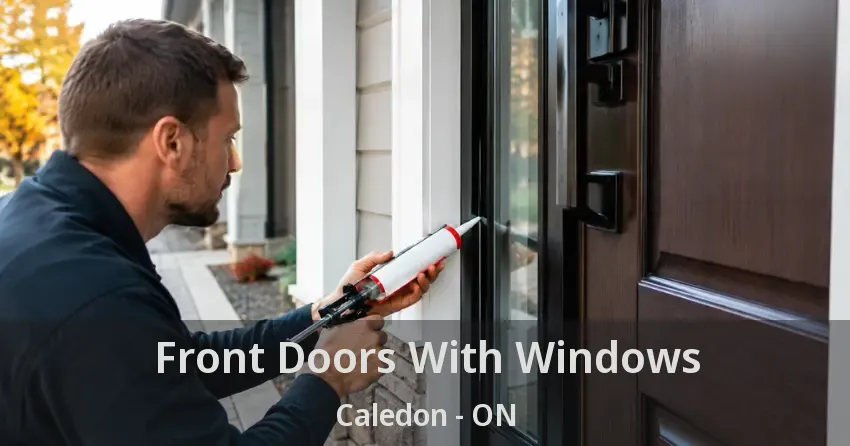 Front Doors With Windows Caledon - ON
