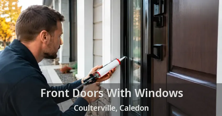 Front Doors With Windows Coulterville, Caledon - ON