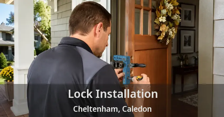 Lock Installation Cheltenham, Caledon - ON