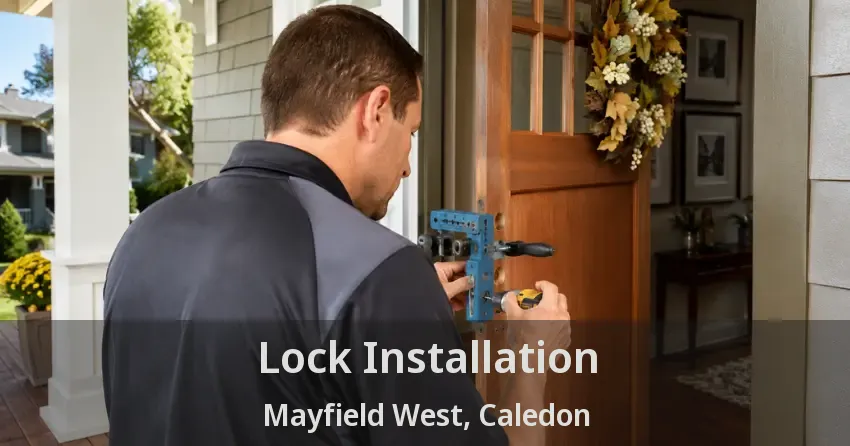 Lock Installation Mayfield West, Caledon - ON