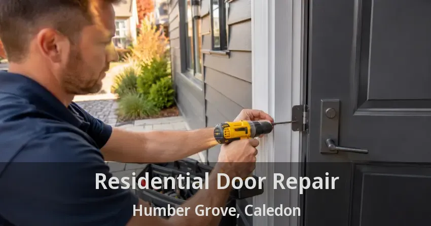 Residential Door Repair Humber Grove, Caledon - ON