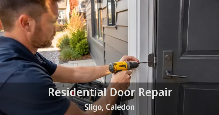 Residential Door Repair Sligo, Caledon - ON