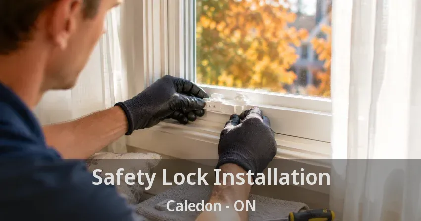 Safety Lock Installation Caledon - ON
