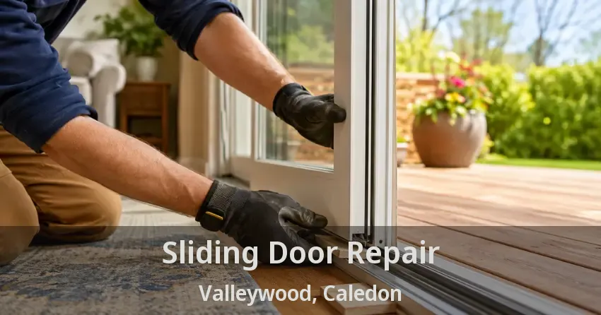 Sliding Door Repair Valleywood, Caledon - ON