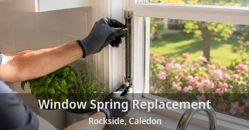 Window Spring Replacement Rockside, Caledon - ON